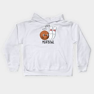 Meatbowl Funny Meatball Puns Kids Hoodie